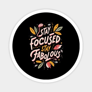 Stay Focused Stay Fabolous Magnet